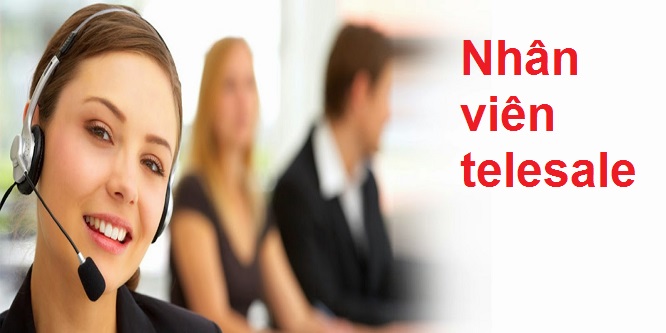 TUYỂN DỤNG NHÂN VIÊN TELESALE TẠI HÀ NỘI
