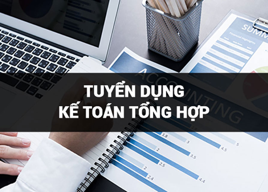 TUYỂN KẾ TOÁN TỔNG HỢP TẠI HÀ NỘI
