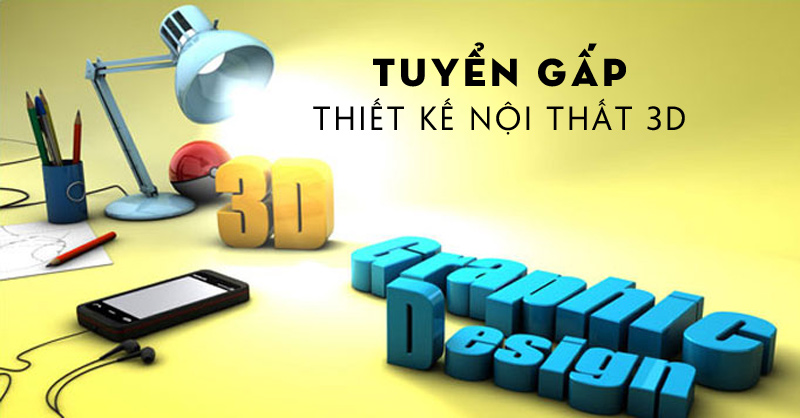 TUYỂN GẤP NHÂN VIÊN THIẾT KẾ NỘI THẤT